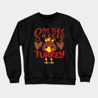 I'm The Sassy Turkey Crewneck Sweatshirt